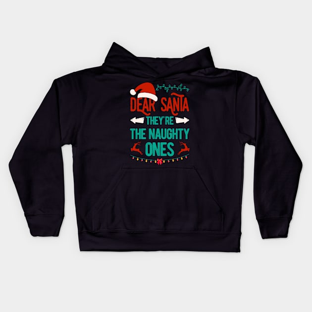 Matching Family Christmas Dear Santa They're The Naughty Ones Kids Hoodie by TheVintageChaosCo.